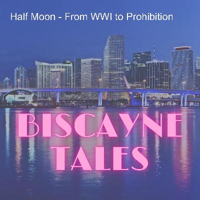 Half Moon - From WWI to Prohibition