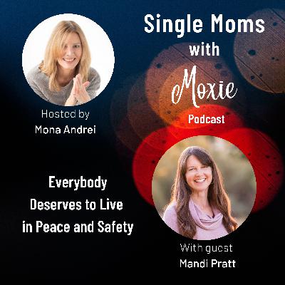 Everybody Deserves to Live in Peace and Safety with Mandi Pratt
