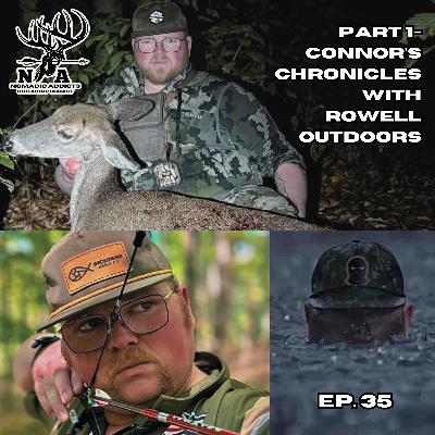 Episode 35- Connor's Chronicles with Rowell Outdoors