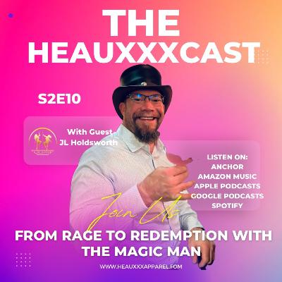 From Rage to Redemption with The Magic Man JL Holdsworth