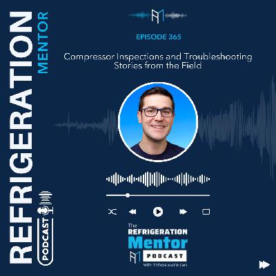 Episode 365. Compressor Inspections and Troubleshooting Stories from the Field Episode 365. Compressor Inspections and Troubleshooting Stories from the Field