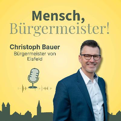 Anpacken statt Parteipolitik - Christoph Bauer, Bürgermeister von Eisfeld Anpacken statt Parteipolitik - Christoph Bauer, Bürgermeister von Eisfeld