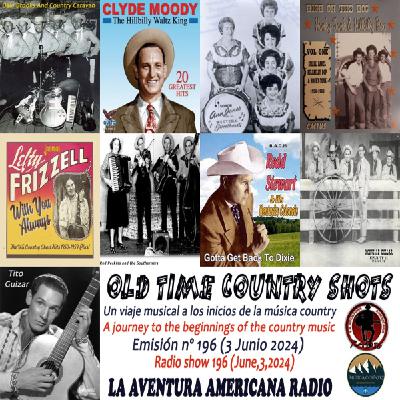 196- Old Time Country Shots (3 Junio 2024)