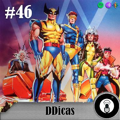 DDicas #46 - X-Men: A Série Animada