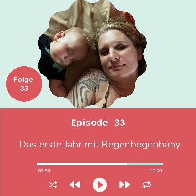Folge 033 - Das erste Jahr mit Regenbogenbaby