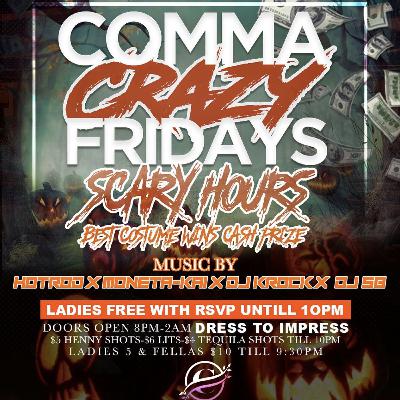 COMMA CRAZY FRIDAYS @ CULTURA 10 29 21