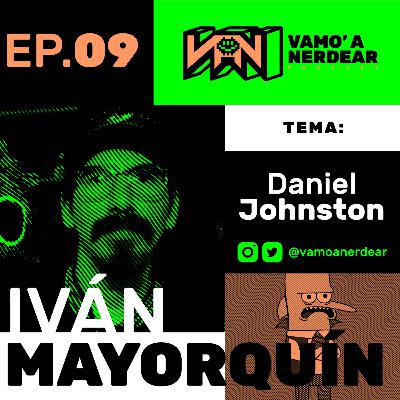 009 Daniel Johnston con Iván Mayorquín