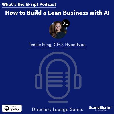 How to build a Lean Business with AI w/ Teenie Fung How to build a Lean Business with AI w/ Teenie Fung