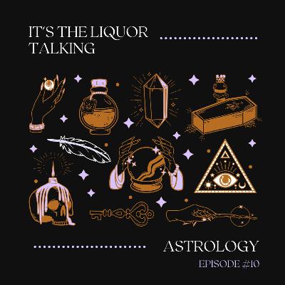 Episode #10: Astrology