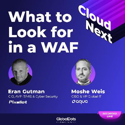 What to Look for in a WAF (Recorded live at the Comprehensive Cybersecurity Event) What to Look for in a WAF (Recorded live at the Comprehensive Cybersecurity Event)
