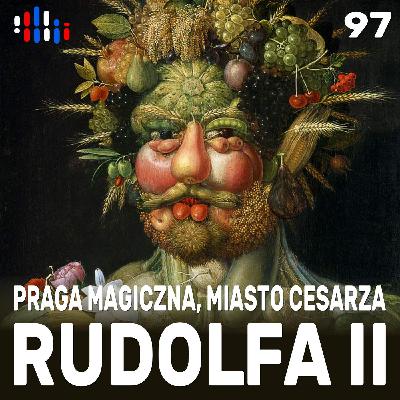 Rudolf II Habsburg - kiepski cesarz, wielki mecenas sztuk, twórca Pragi Magicznej Rudolf II Habsburg - kiepski cesarz, wielki mecenas sztuk, twórca Pragi Magicznej
