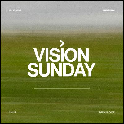 Episode #246 | Vision Sunday 2026 Episode #246 | Vision Sunday 2026