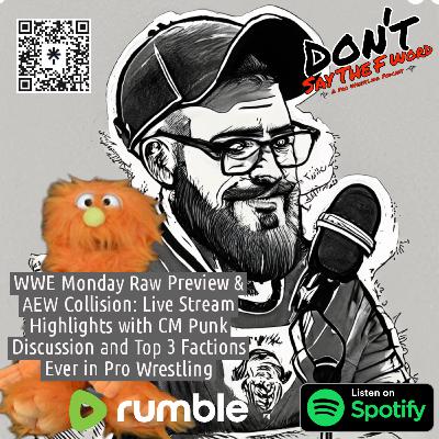 WWE Monday Raw Preview & AEW Collision: Live Stream Highlights with CM Punk Discussion and Top 3 Factions Ever in Pro Wrestling