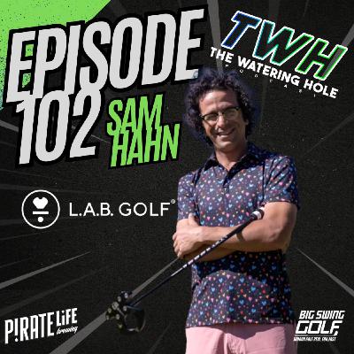Episode 102 - Sam Hahn