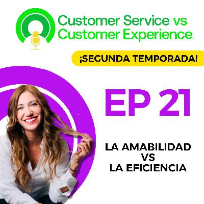 T2 | EP21 | LA AMABILIDAD VS LA EFICIENCIA