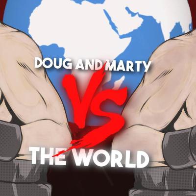 Doug and Marty Vs. The World 3-7-2020