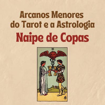 NAIPE DE COPAS: Tarot e Astrologia
