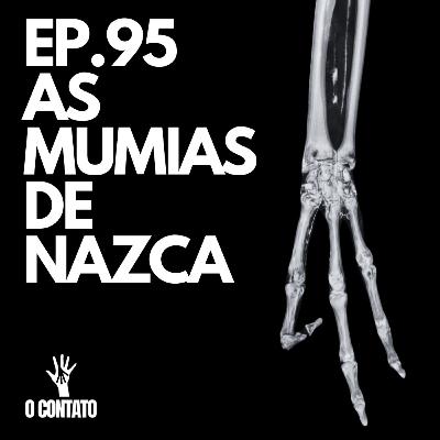 #95 - AS MÚMIAS DE NAZCA #95 - AS MÚMIAS DE NAZCA