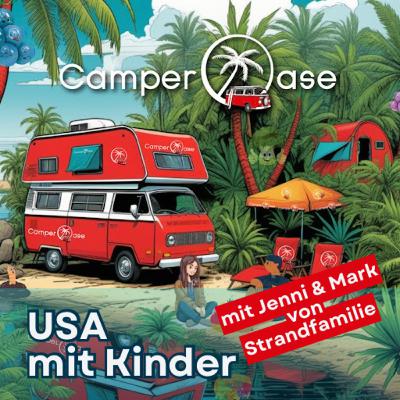 Reisen mit der Strandfamilie: Tipps & Storys aus den USA I CamperOase Podcast Reisen mit der Strandfamilie: Tipps & Storys aus den USA I CamperOase Podcast