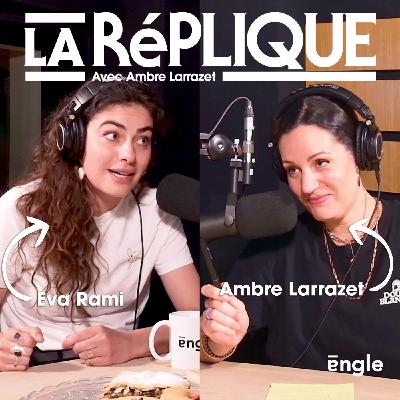 La Réplique avec Eva Rami