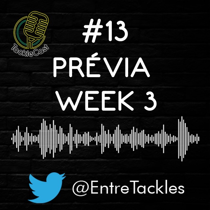 TackleCast #13 - Prévia da Semana 3 da NFL TackleCast #13 - Prévia da Semana 3 da NFL