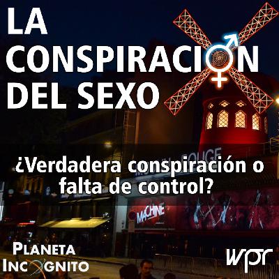 4X20 LA CONSPIRACIÓN DEL SEXO: ¿Una verdadera conspiración o falta de control? 4X20 LA CONSPIRACIÓN DEL SEXO: ¿Una verdadera conspiración o falta de control?