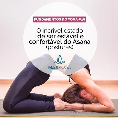 O incrível estado de ser estável e confortável do Asana (posturas)