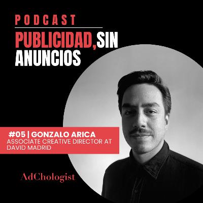 #05 | Humanizando anuncios ft Gonzalo Arica