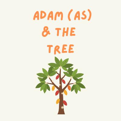 Adam (as) & the Tree