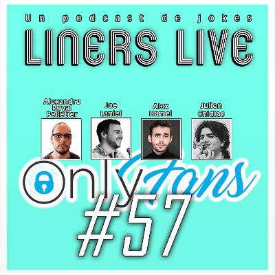 #57 - Liners Live - OnlyFans