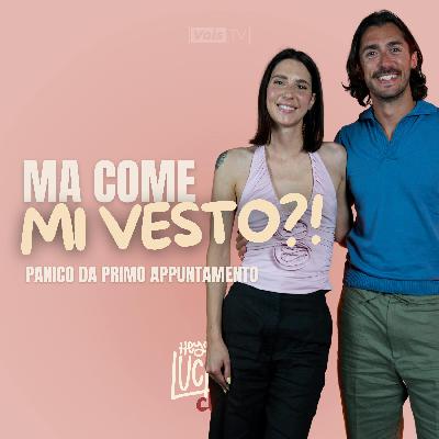 Hey Luca Clips: Un consiglio di outfit per il primo appuntamento - con Francesca Busi