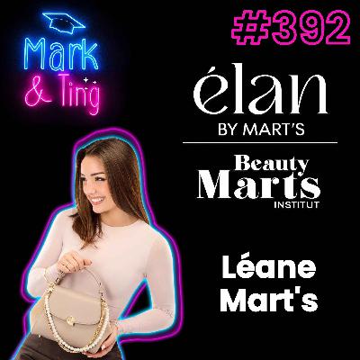 #392 - Interview de Léane Mart’s