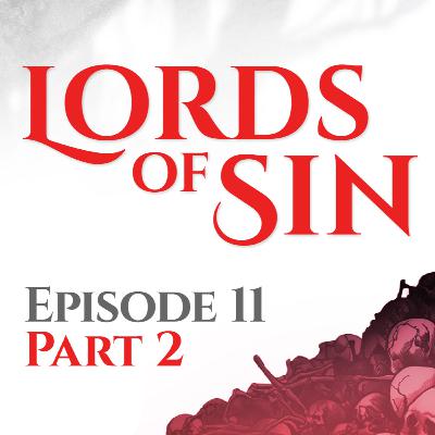 Lords of Sin || Episode 11, Part 2: "The Trial of Shin of the Sky Fist"