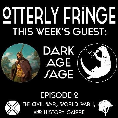 OtterlyFringe: Episode 2, Dark Age Sage OtterlyFringe: Episode 2, Dark Age Sage