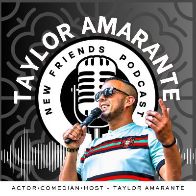 Behind The Scene's - Taylor Amarante - New Friends Podcast
