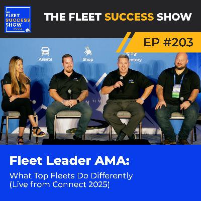 Episode 203: Fleet Leader AMA: What Top Fleets Do Differently (Live from Connect 2025)