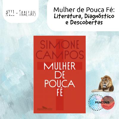 Mulher de Pouca Fé: Literatura, Diagnóstico e Descobertas