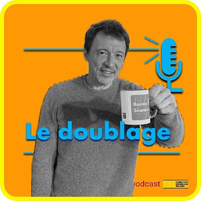 Ep5 : Le doublage
