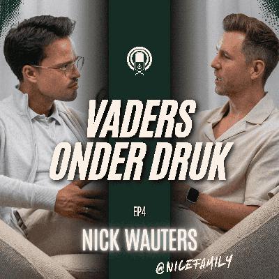 E04: Nick Wauters (NICEfamily) - Over vader worden, opgroeien in Social Media en omgaan met wat het leven je geeft én afneemt.