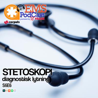 S6E6 - Stetoskopi - diagnostisk lytning