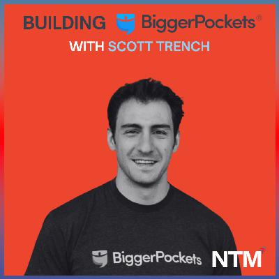 #146 "Building Bigger Pockets with Scott Trench"