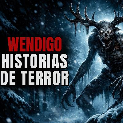 WENDIGO: Relatos Reales de Encuentros con la Criatura de los Bosques que parecen imposibles de creer