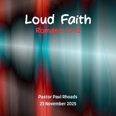 Episode 762: Loud Faith