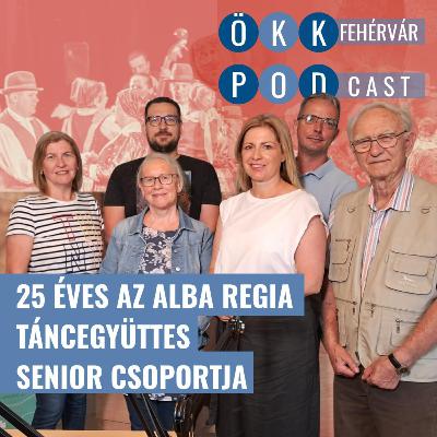 25 éves az Alba Regia Táncegyüttes Senior csoportja 25 éves az Alba Regia Táncegyüttes Senior csoportja