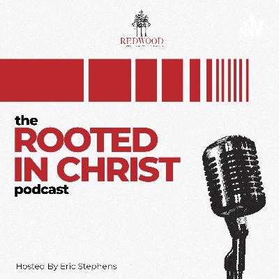 Finding a Life of Purpose and Healing a Generation | The Rooted In Christ Podcast 015 with Brian Connolly