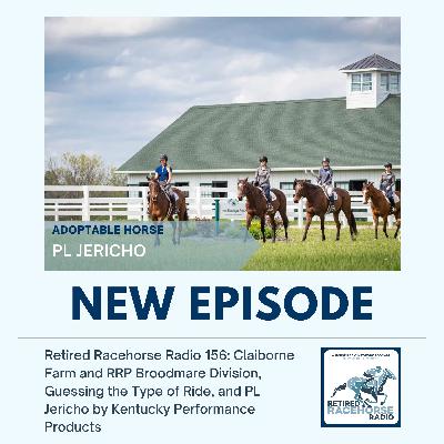 Claiborne Farm and RRP Broodmare Division, Guessing the Type of Ride, and PL Jericho by Kentucky Performance Products