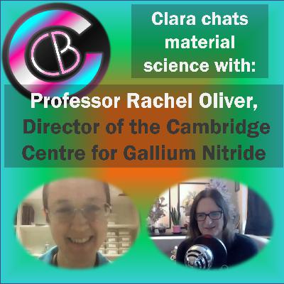 Clara chats material science with Prof Rachel Oliver