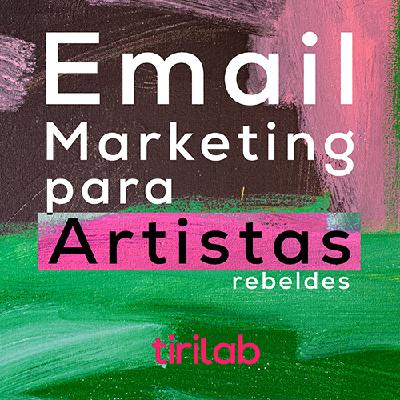 #3 – Email Marketing para Artistas en 2023