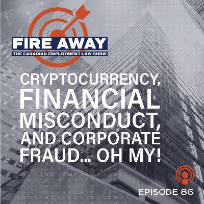 Cryptocurrency, Financial Misconduct, and Corporate Fraud... Oh My! ・ Fire Away Episode 86