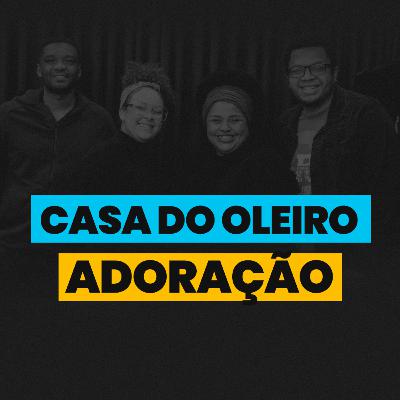 Casa do Oleiro Adoração • Bleia Cast #EP 28